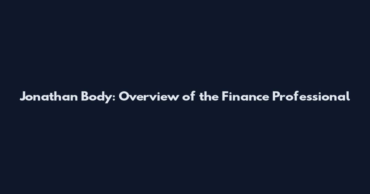 Jonathan Body: Overview of the Finance Professional