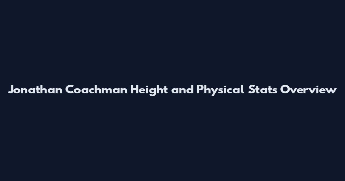 Jonathan Coachman Height and Physical Stats Overview