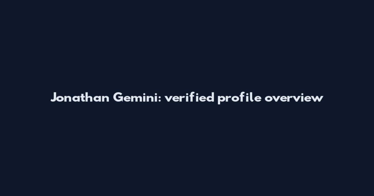 Jonathan Gemini: verified profile overview