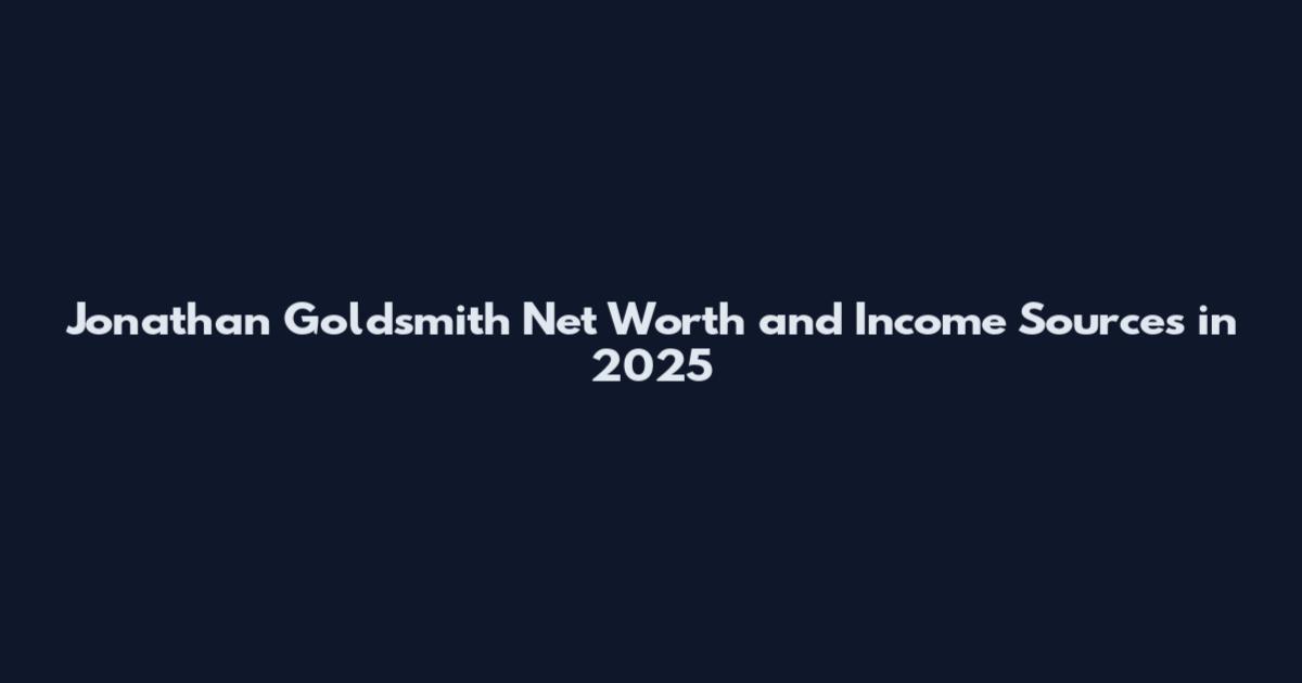 Jonathan Goldsmith Net Worth and Income Sources in 2025