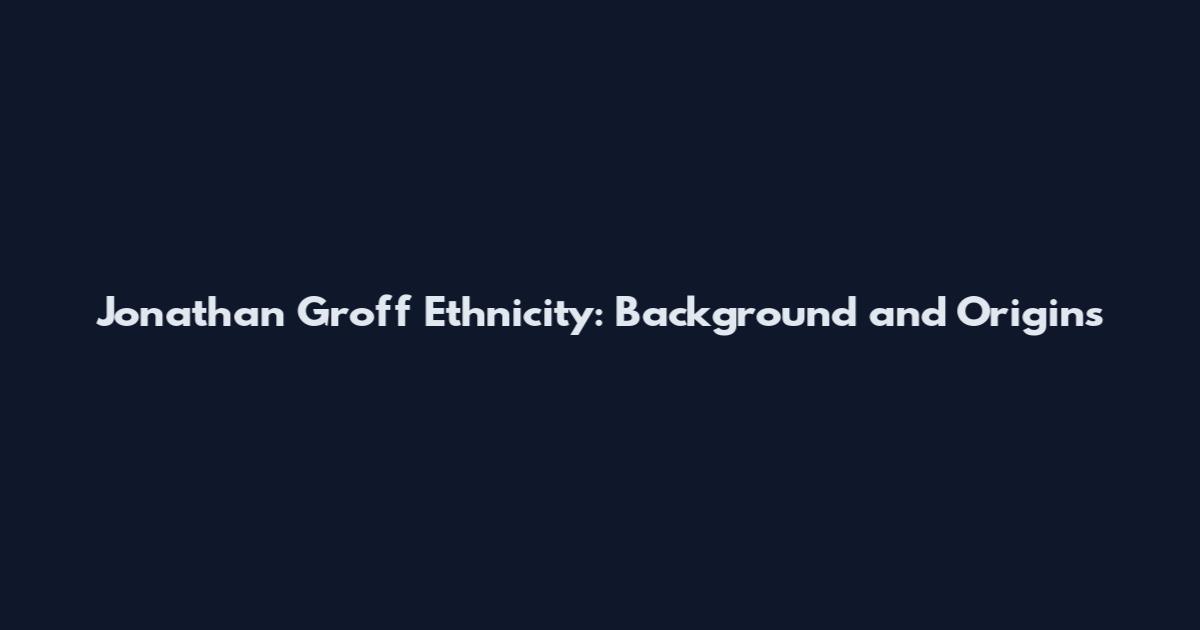 Jonathan Groff Ethnicity: Background and Origins