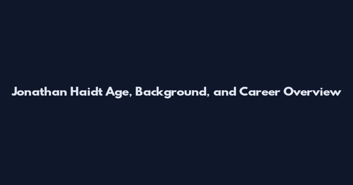 Jonathan Haidt Age, Background, and Career Overview