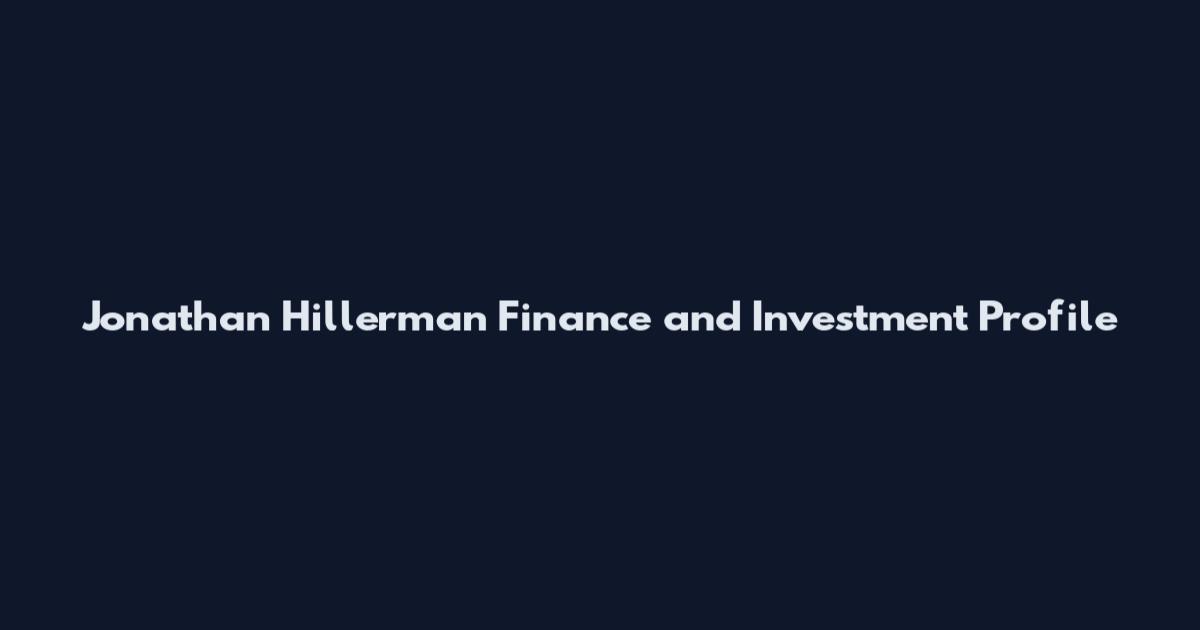 Jonathan Hillerman Finance and Investment Profile