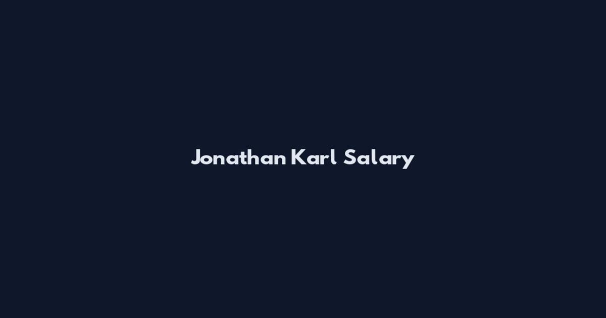 Jonathan Karl Salary