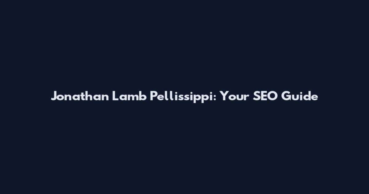 Jonathan Lamb Pellissippi: Your SEO Guide
