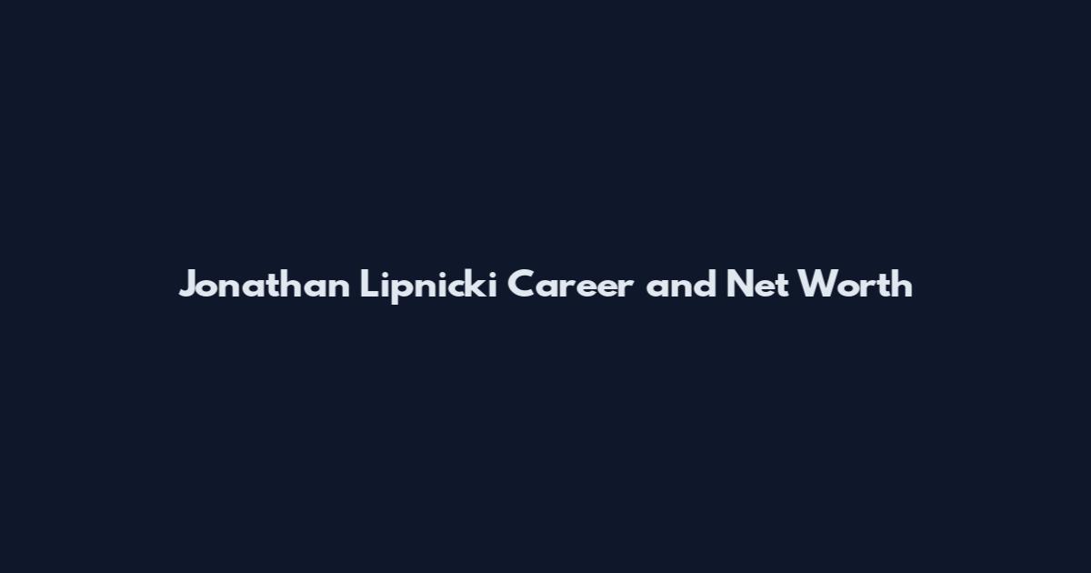 Jonathan Lipnicki Career and Net Worth