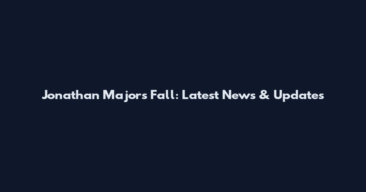 Jonathan Majors Fall: Latest News & Updates