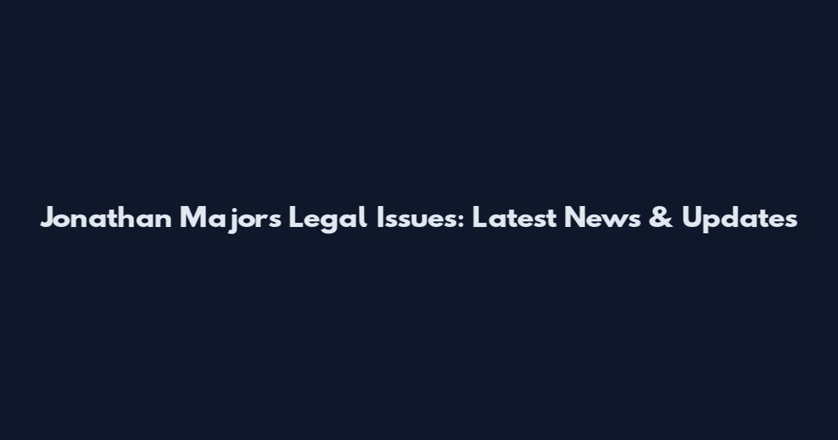 Jonathan Majors Legal Issues: Latest News & Updates