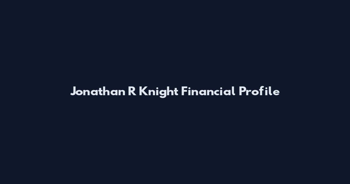 Jonathan R Knight Financial Profile