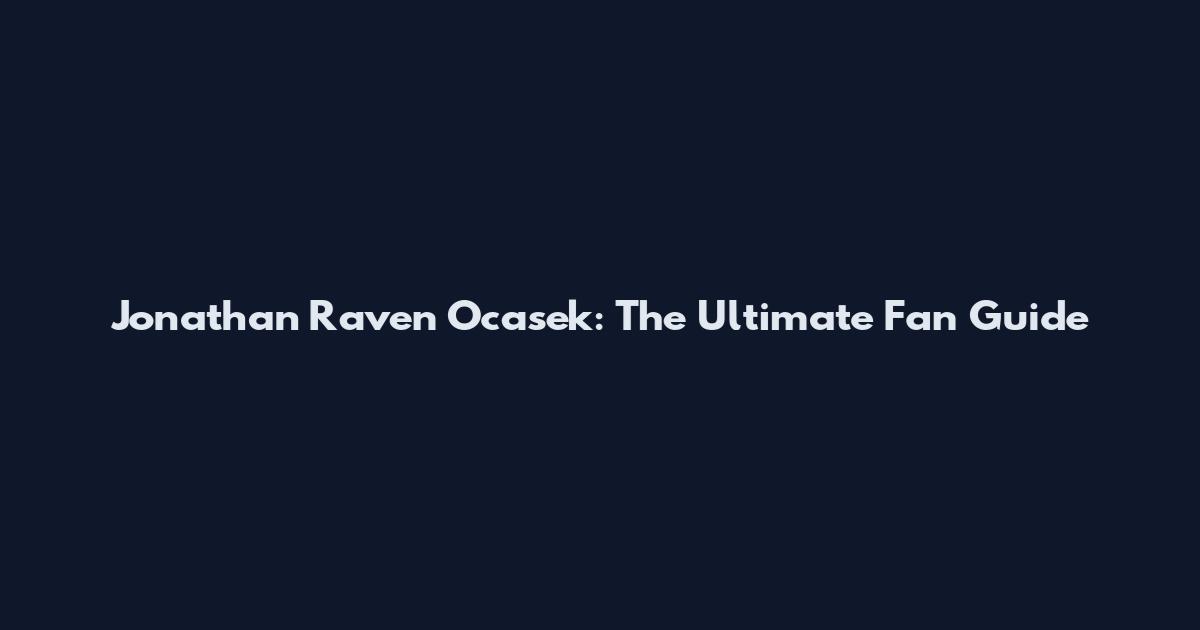 Jonathan Raven Ocasek: The Ultimate Fan Guide