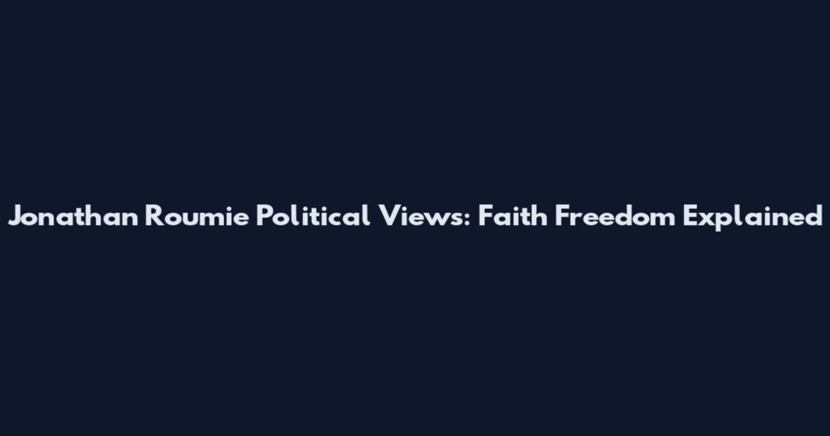 Jonathan Roumie Political Views: Faith Freedom Explained