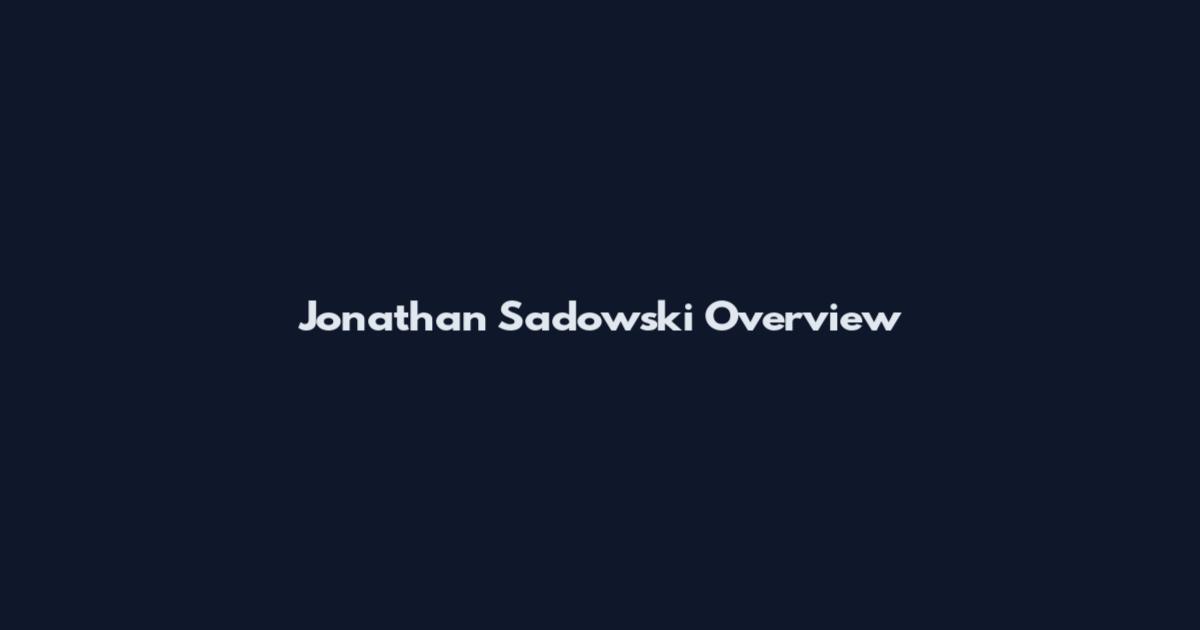 Jonathan Sadowski Overview