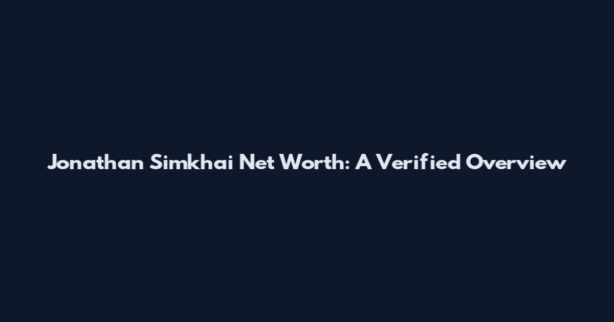 Jonathan Simkhai Net Worth: A Verified Overview