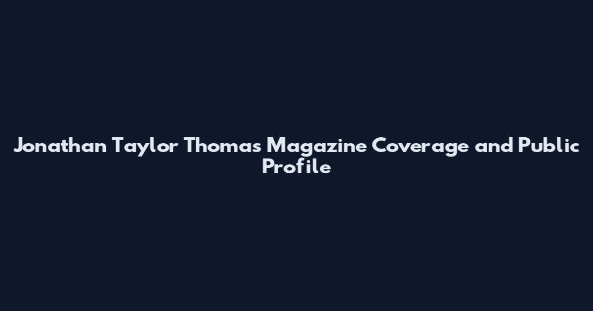 Jonathan Taylor Thomas Magazine Coverage and Public Profile