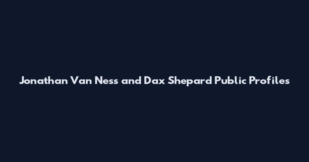 Jonathan Van Ness and Dax Shepard Public Profiles