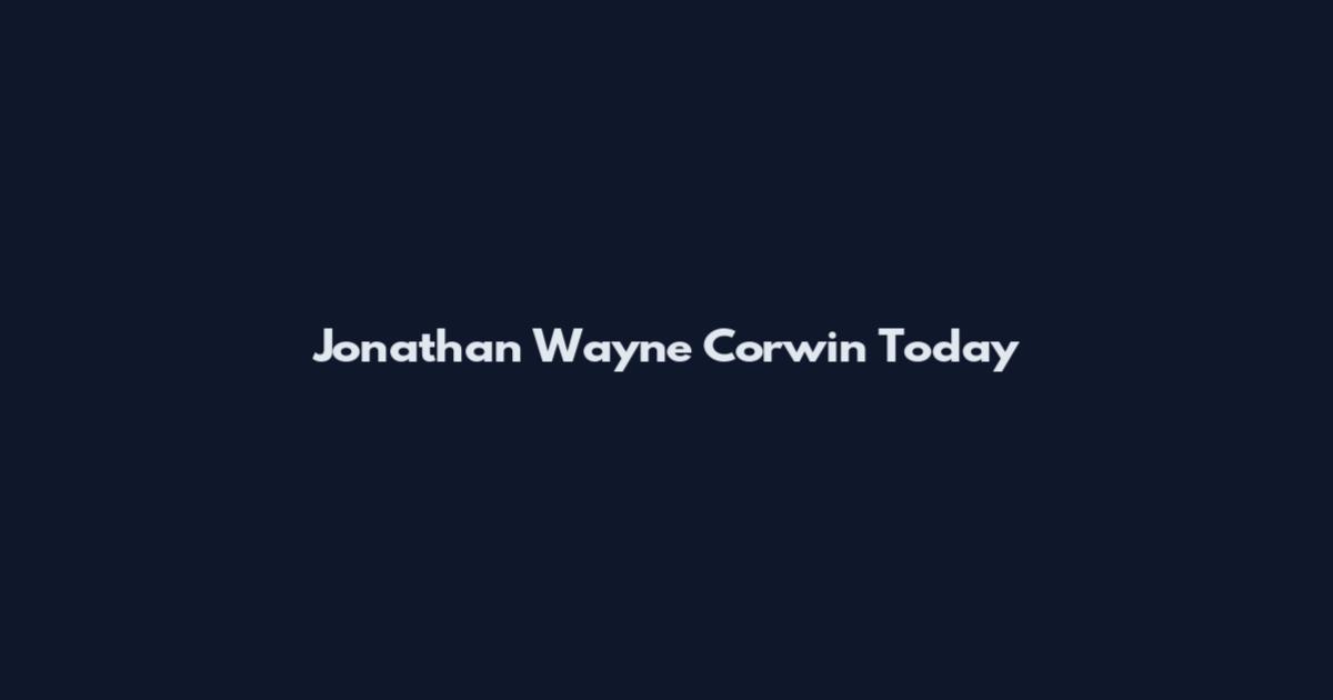 Jonathan Wayne Corwin Today