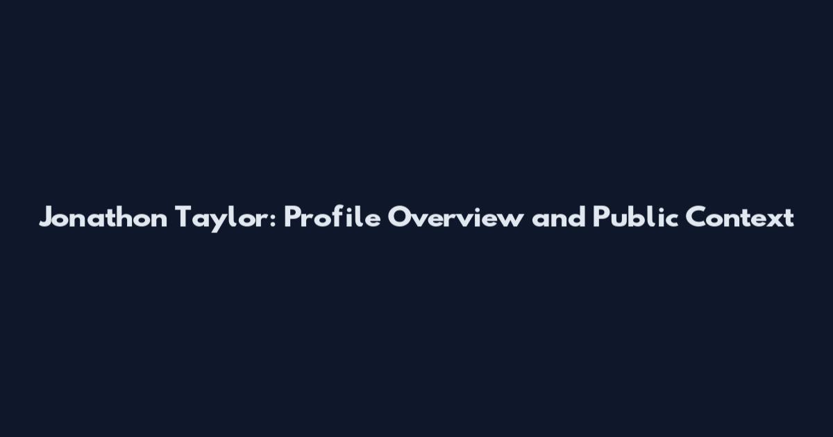Jonathon Taylor: Profile Overview and Public Context