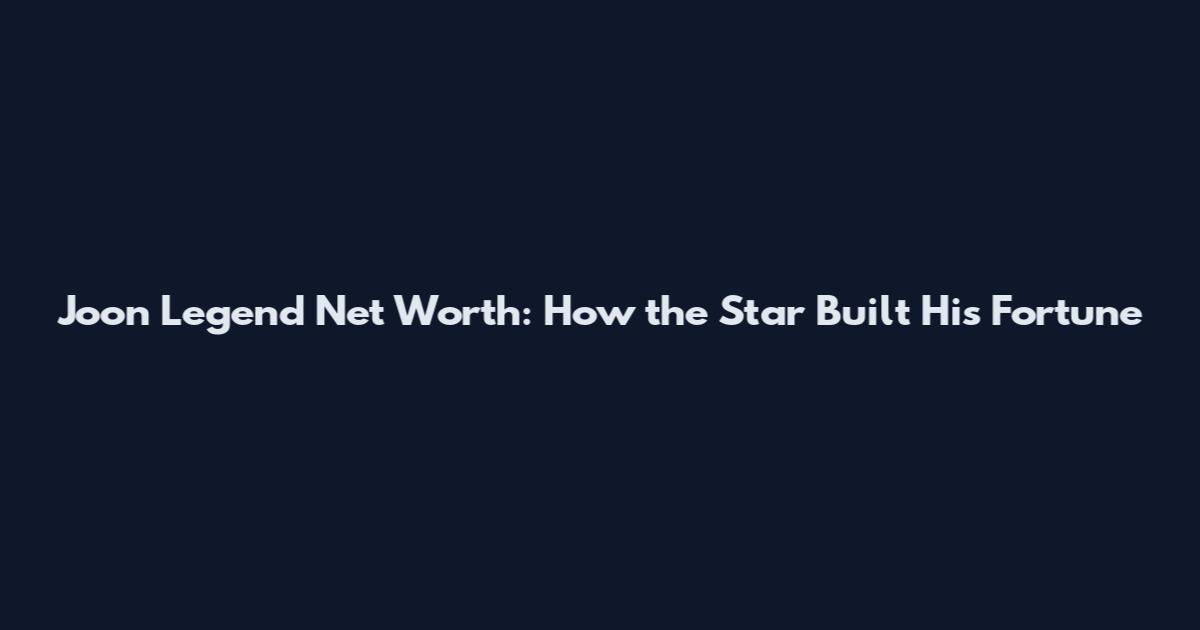 Joon Legend Net Worth: How the Star Built His Fortune