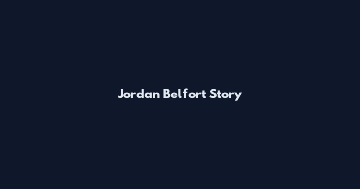 Jordan Belfort Story