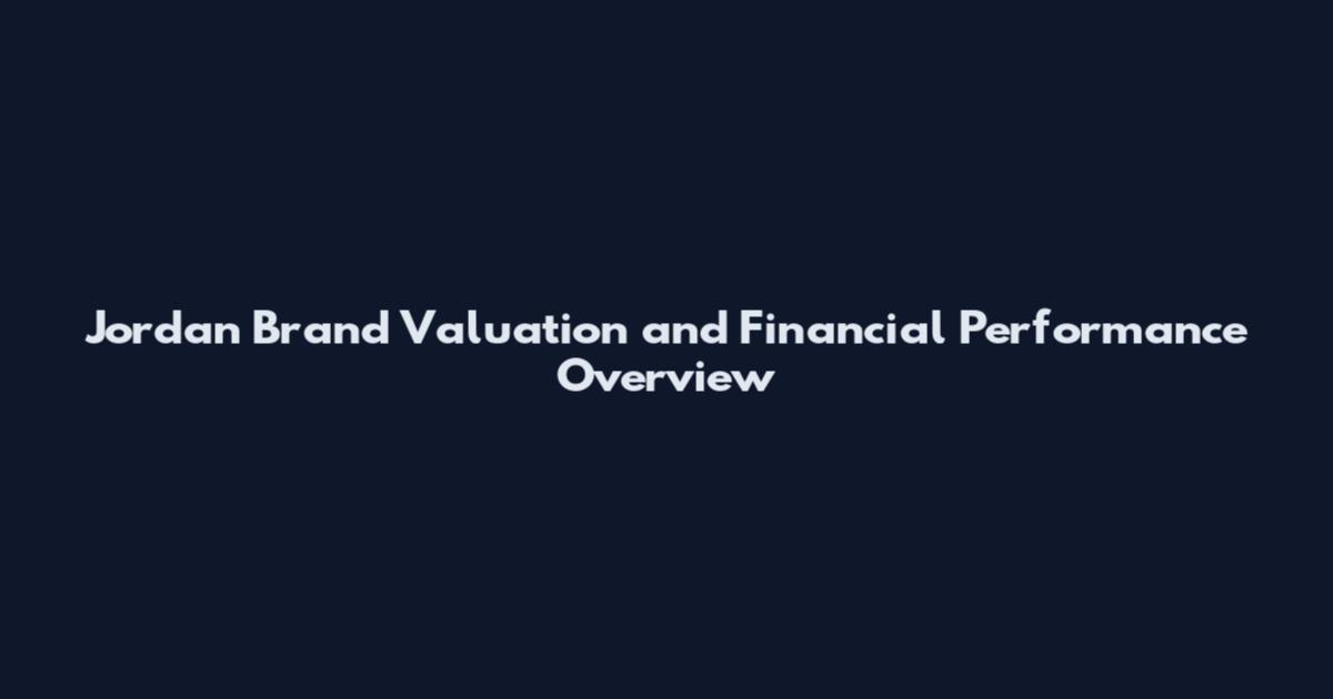 Jordan Brand Valuation and Financial Performance Overview