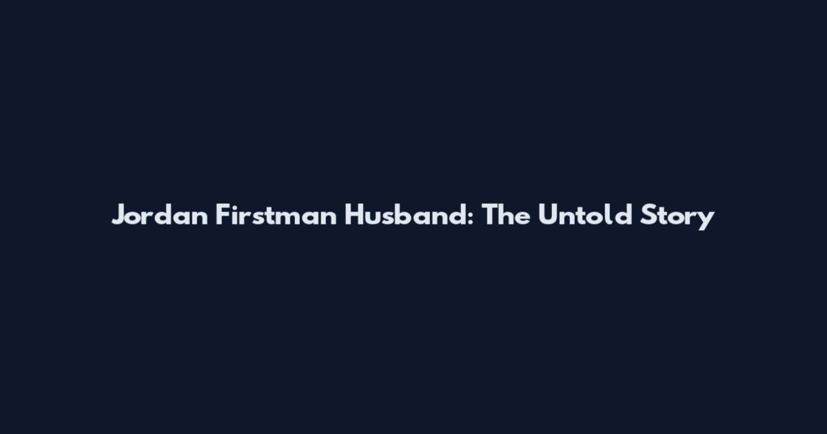 Jordan Firstman Husband: The Untold Story