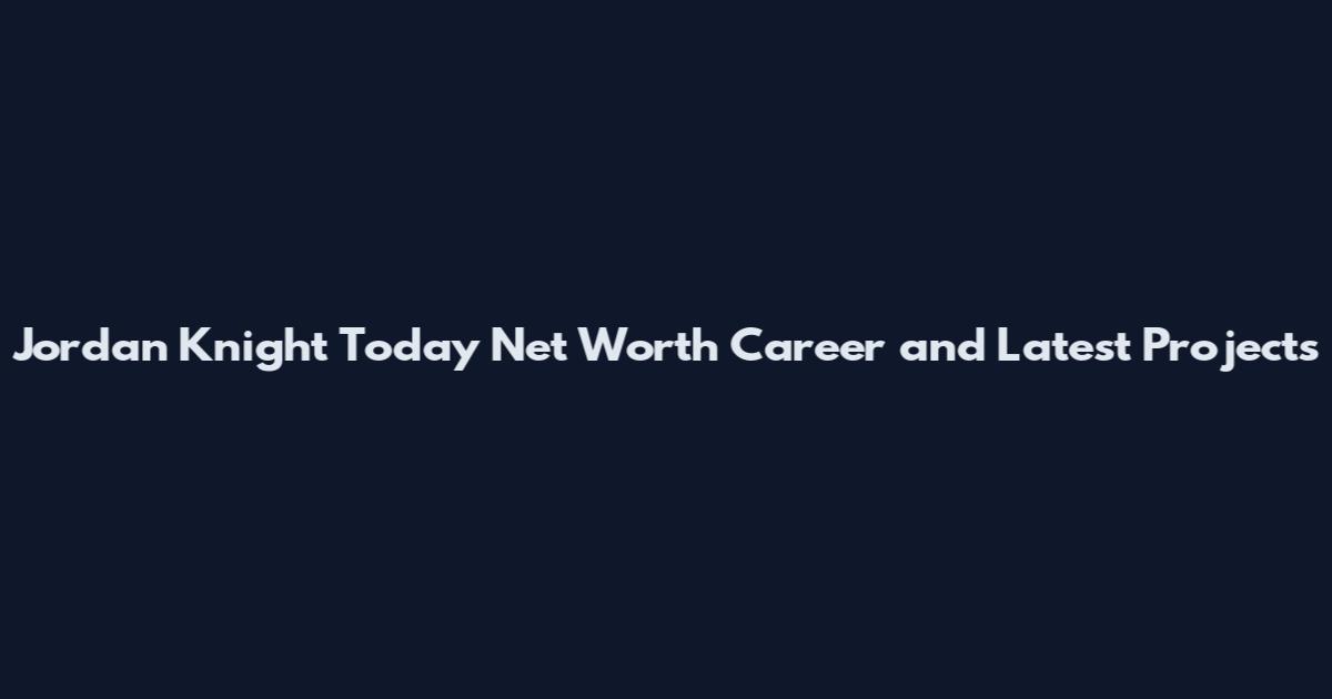 Jordan Knight Today Net Worth Career and Latest Projects