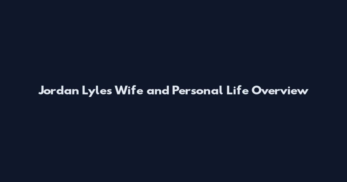 Jordan Lyles Wife and Personal Life Overview