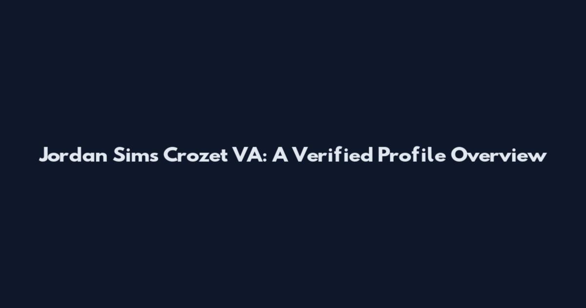 Jordan Sims Crozet VA: A Verified Profile Overview