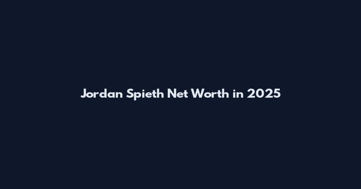 Jordan Spieth Net Worth in 2025
