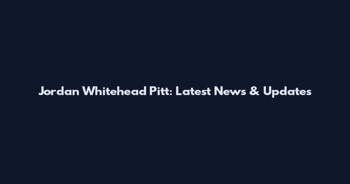 Jordan Whitehead Pitt: Latest News & Updates