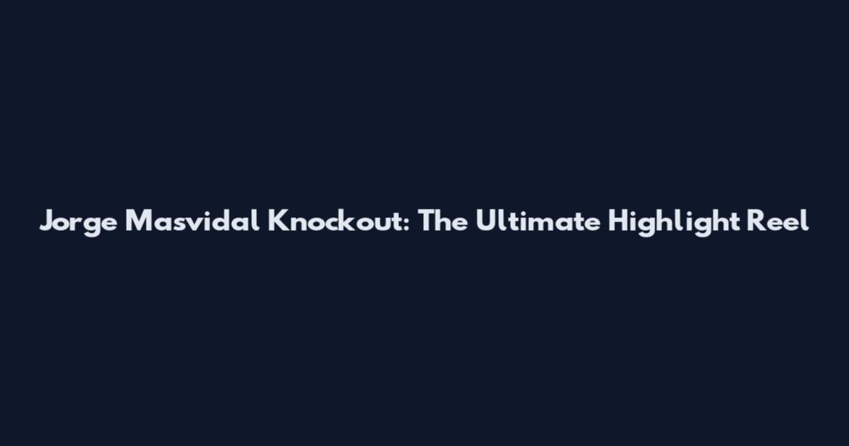Jorge Masvidal Knockout: The Ultimate Highlight Reel