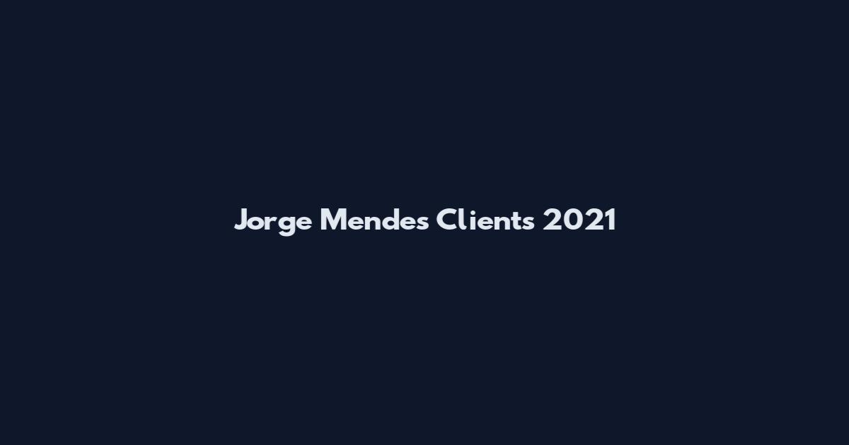 Jorge Mendes Clients 2021