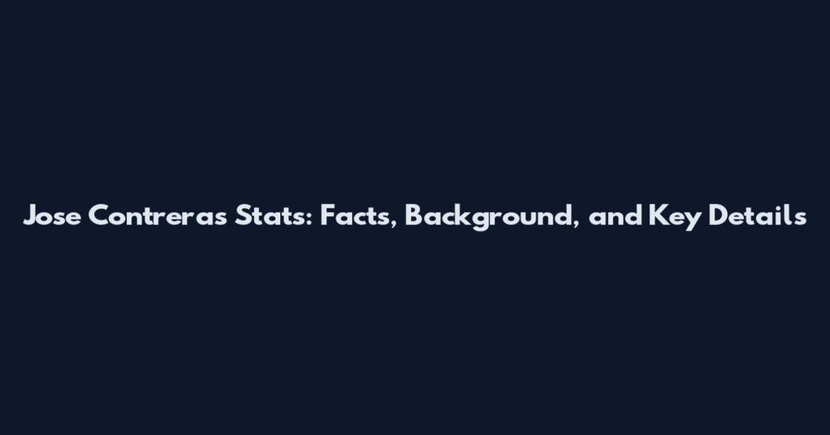 Jose Contreras Stats: Facts, Background, and Key Details