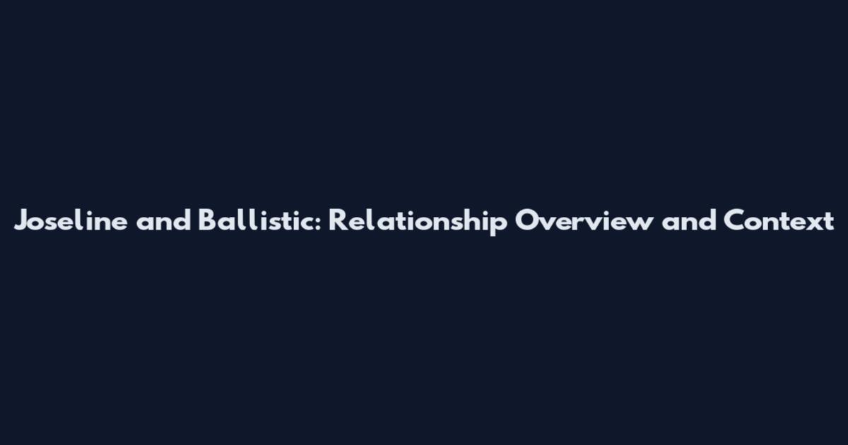 Joseline and Ballistic: Relationship Overview and Context
