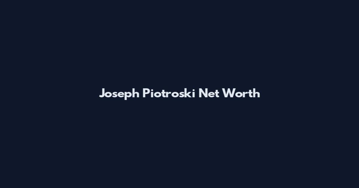 Joseph Piotroski Net Worth