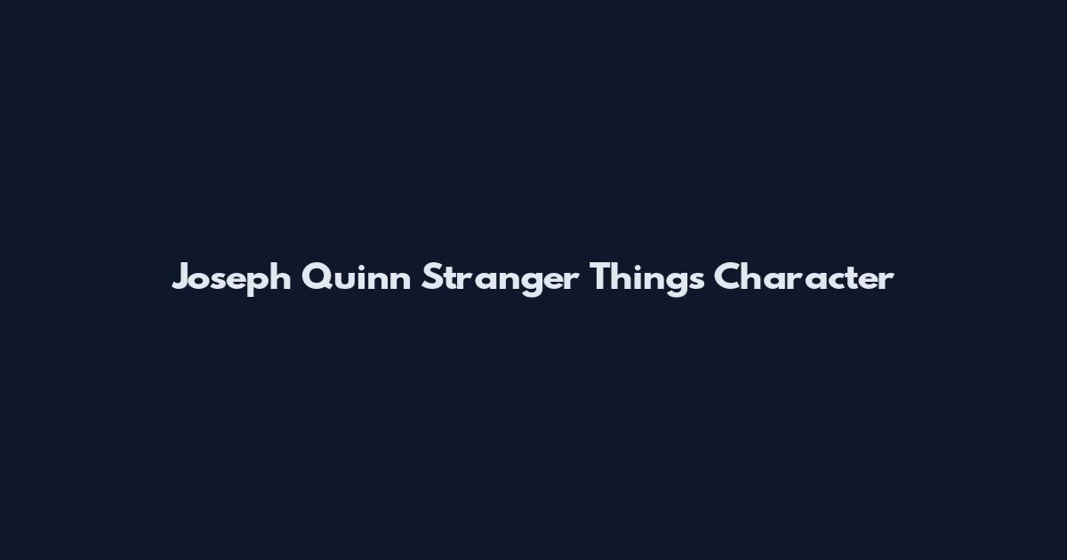 Joseph Quinn Stranger Things Character