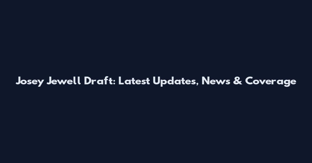 Josey Jewell Draft: Latest Updates, News & Coverage