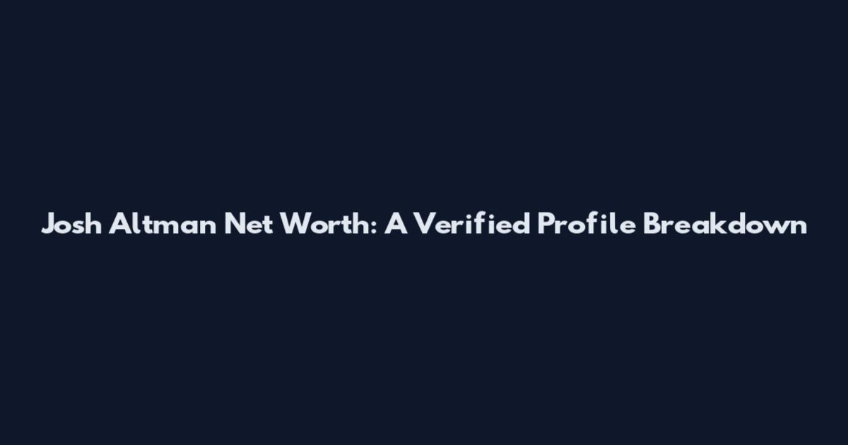 Josh Altman Net Worth: A Verified Profile Breakdown