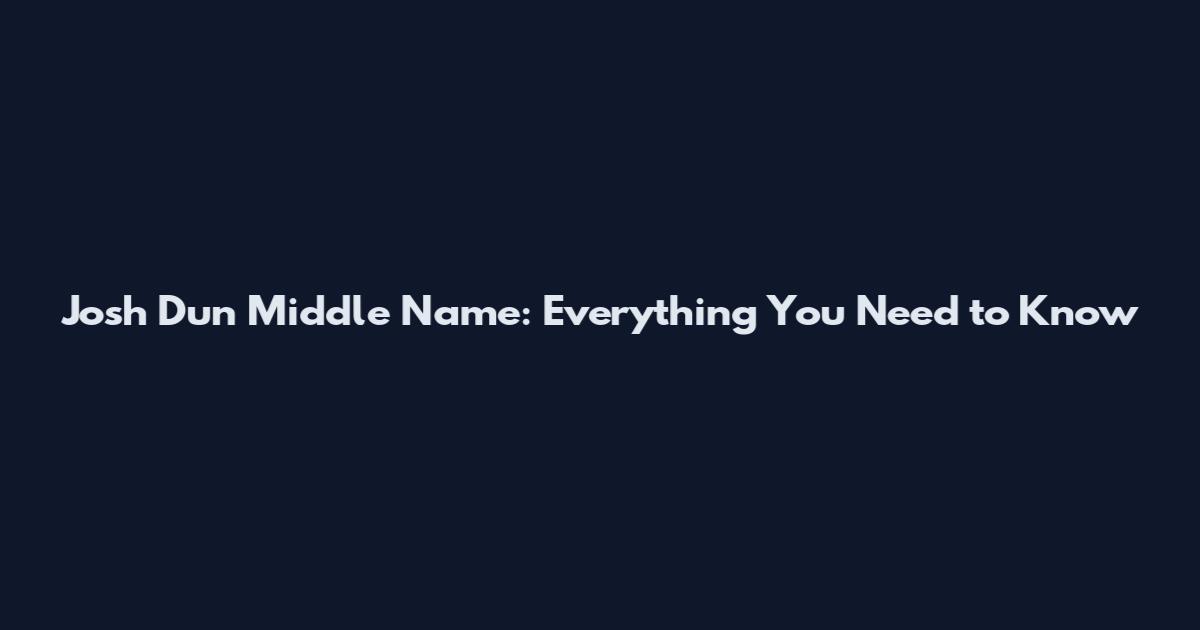 Josh Dun Middle Name: Everything You Need to Know