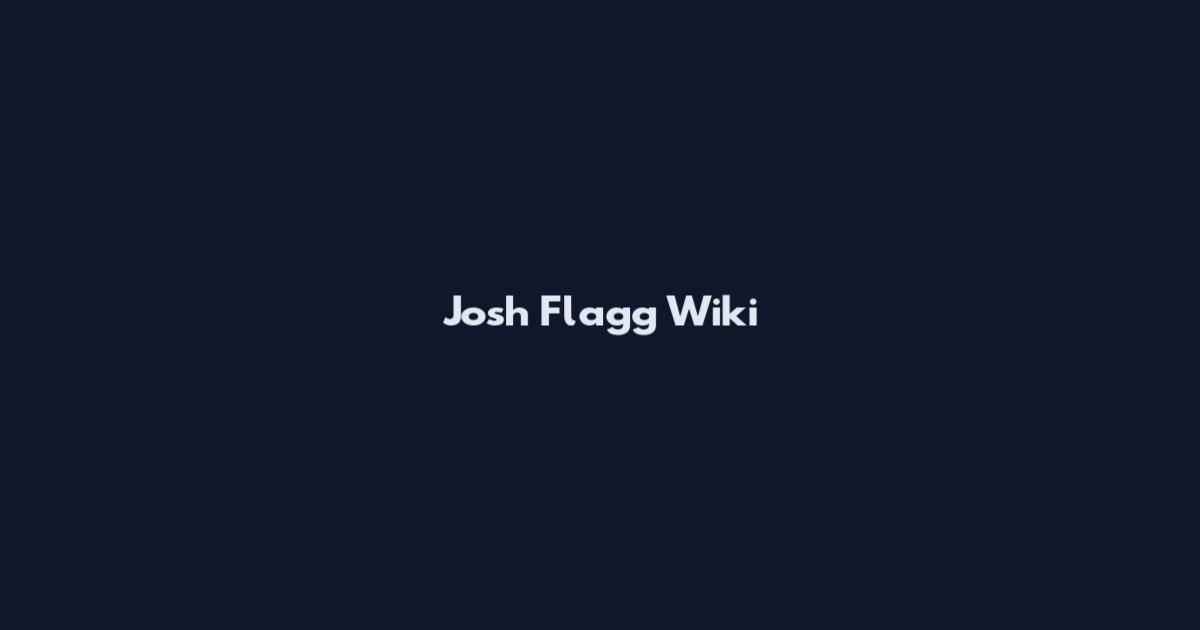 Josh Flagg Wiki