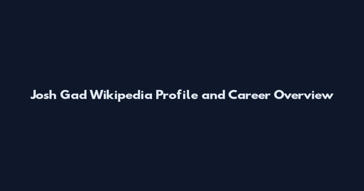 Josh Gad Wikipedia Profile and Career Overview
