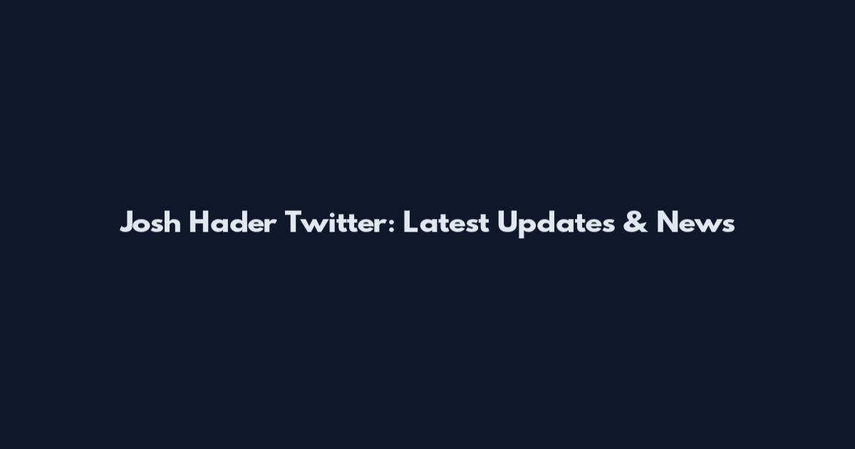 Josh Hader Twitter: Latest Updates & News