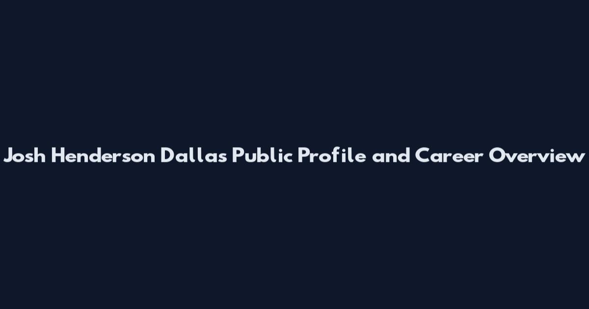 Josh Henderson Dallas Public Profile and Career Overview