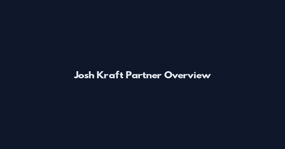 Josh Kraft Partner Overview