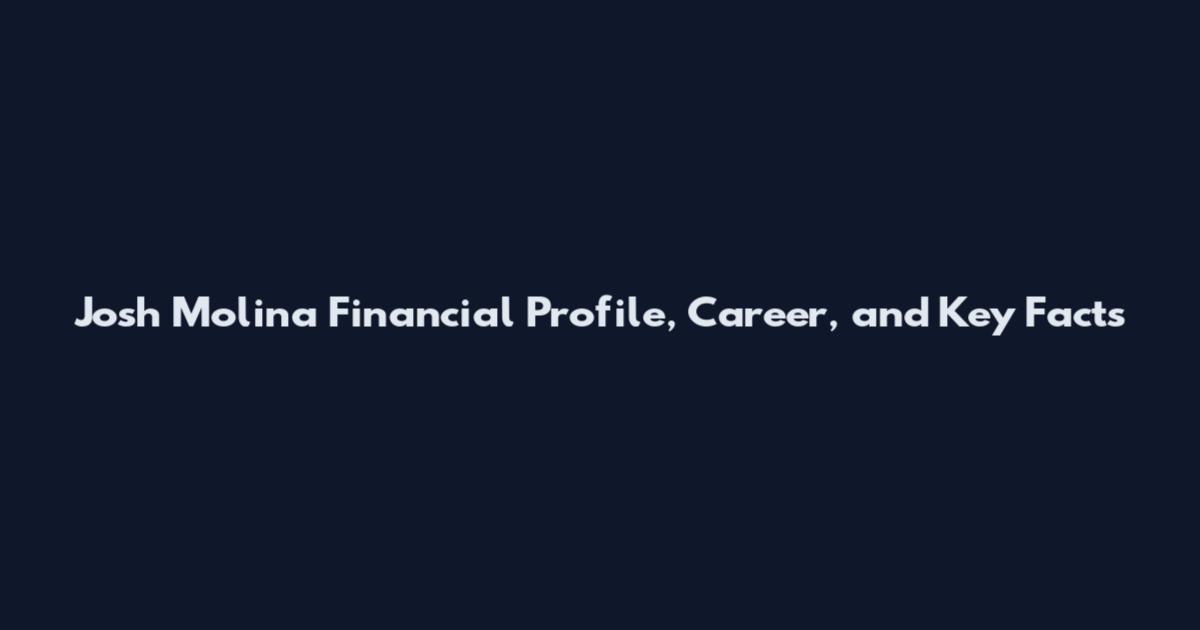 Josh Molina Financial Profile, Career, and Key Facts