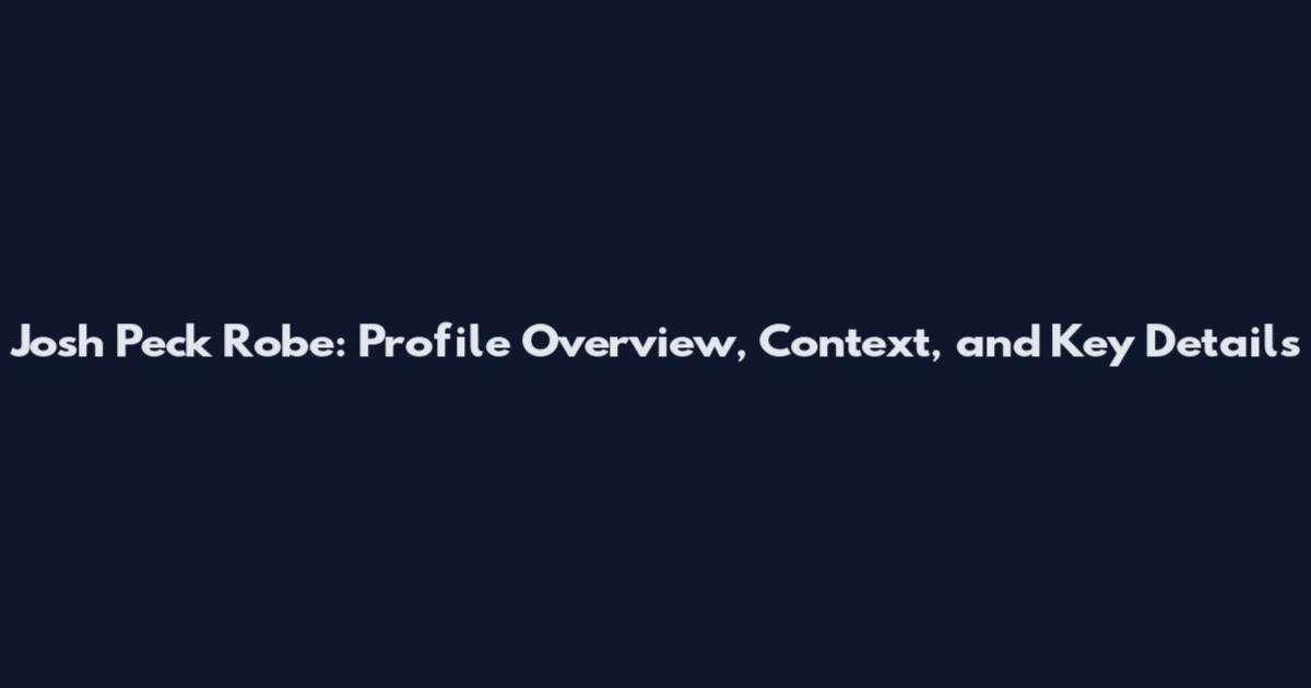Josh Peck Robe: Profile Overview, Context, and Key Details