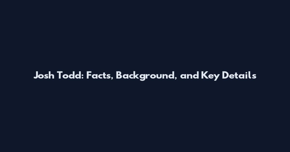 Josh Todd: Facts, Background, and Key Details