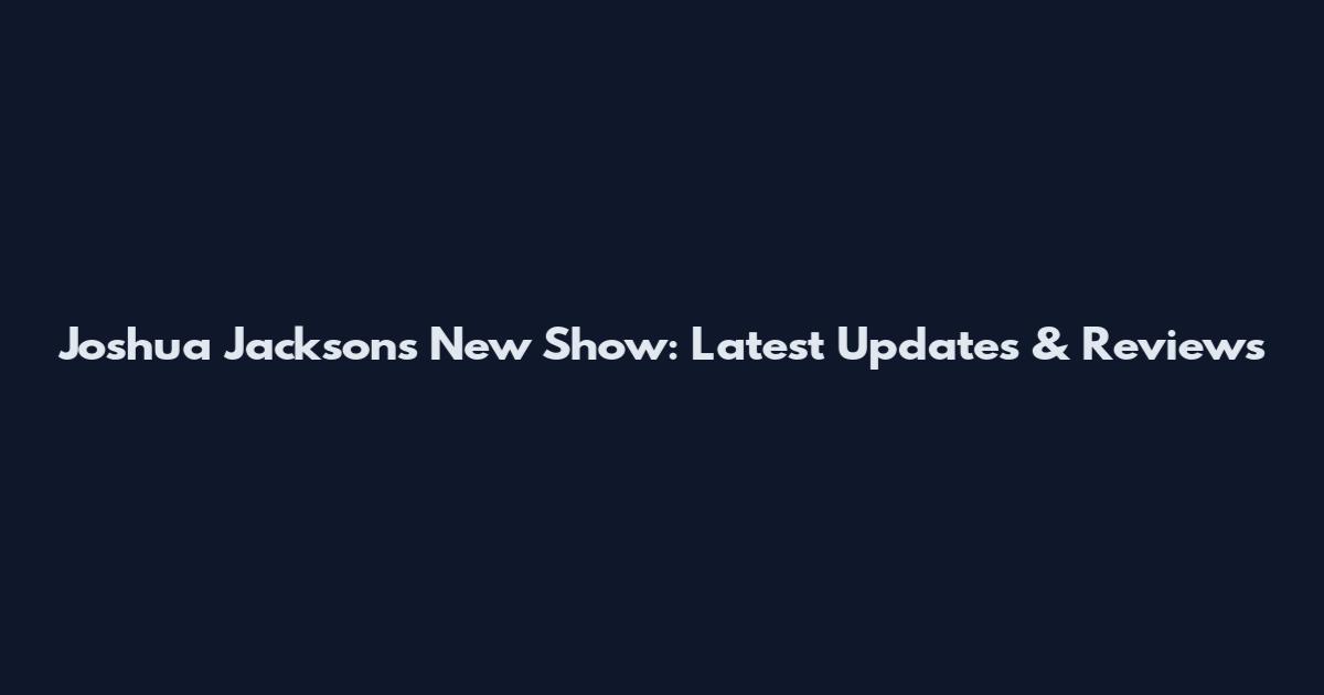 Joshua Jackson's New Show: Latest Updates & Reviews