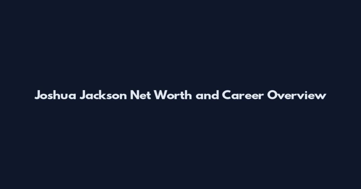 Joshua Jackson Net Worth and Career Overview
