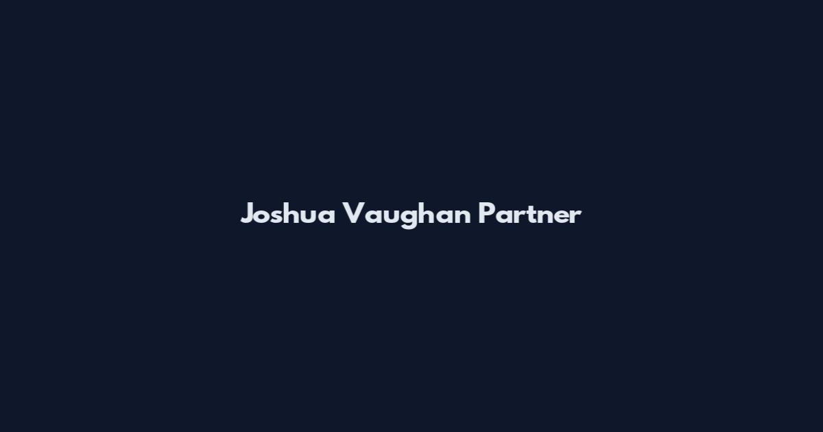 Joshua Vaughan Partner